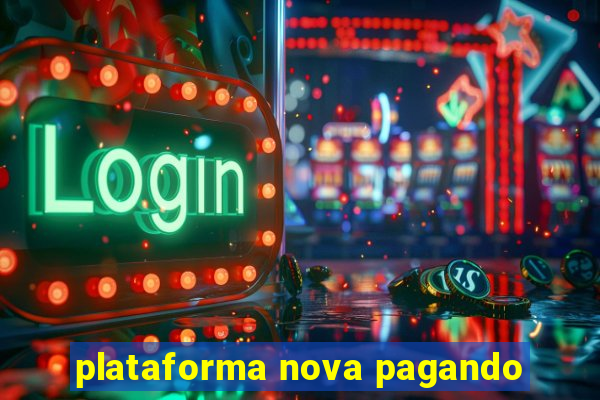 plataforma nova pagando